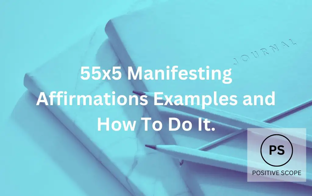 55×5 Manifesting Affirmations Examples and How To Do It.