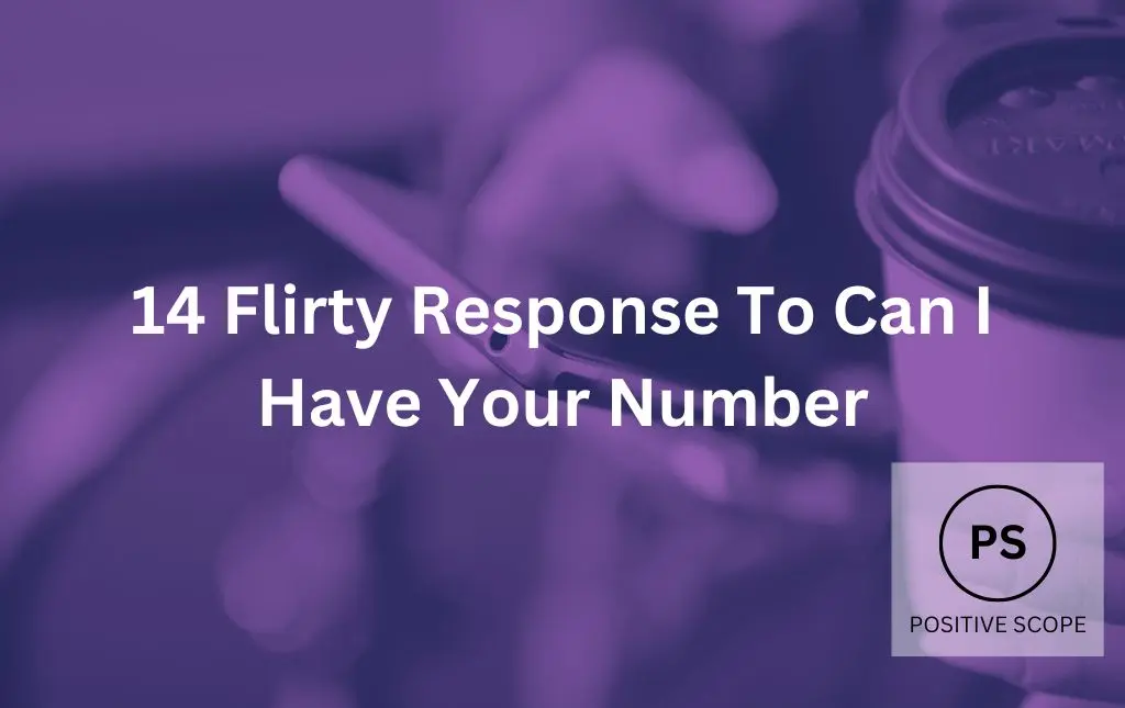 14 Flirty Response To Can I Have Your Number