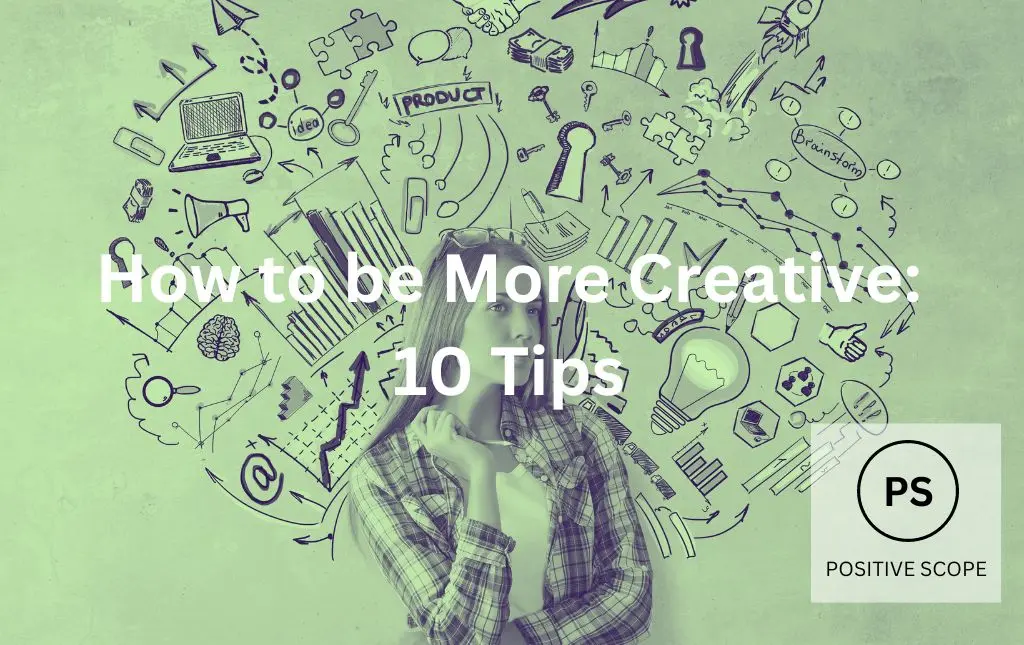 How to be More Creative: 8 Tips