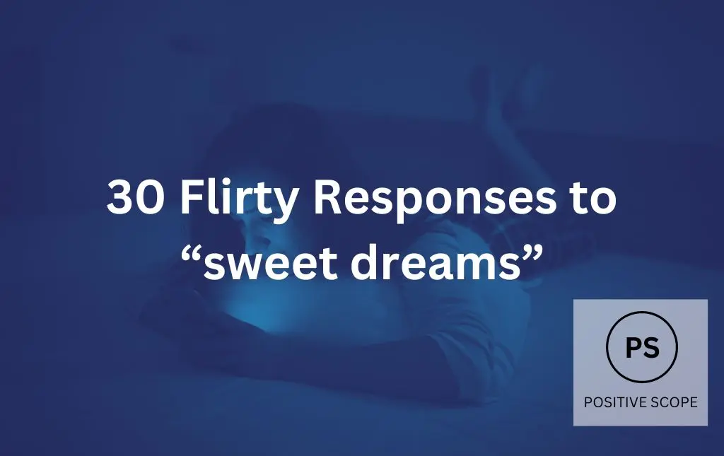30 Flirty Responses to “sweet dreams”