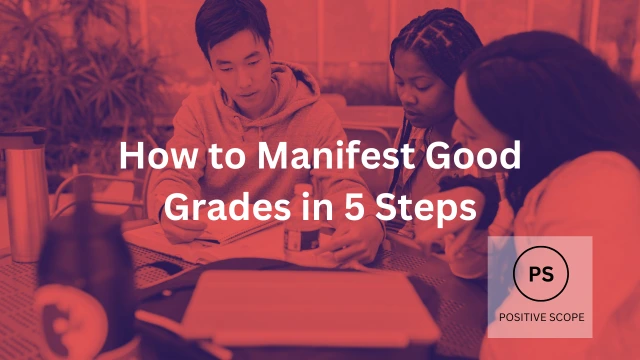 How to Manifest Good Grades in 5 Steps