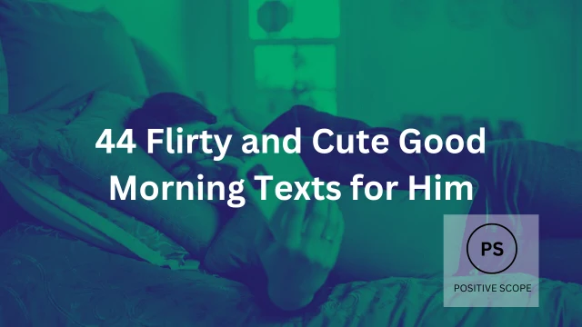 44 Flirty and Cute Good Morning Texts for Him