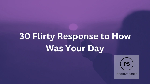 30 Flirty Response to How Was Your Day