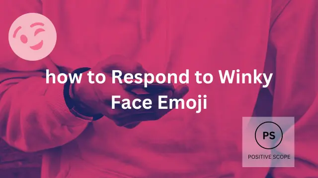 How to Respond to 😉 Emoji