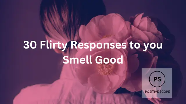 30 Flirty Responses to You Smell Good