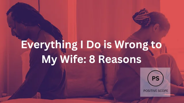Wife Thinks She Does Everything: 10 Reasons