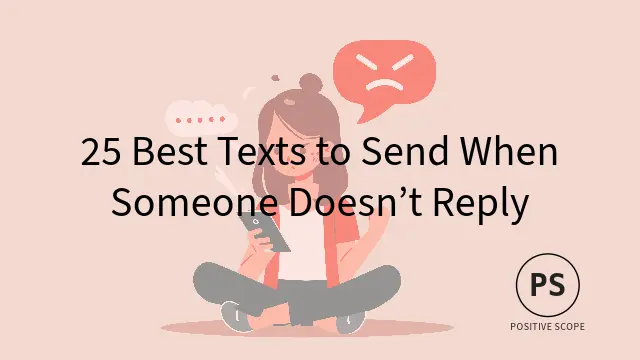 25 Best Texts to Send When Someone Doesn’t Reply