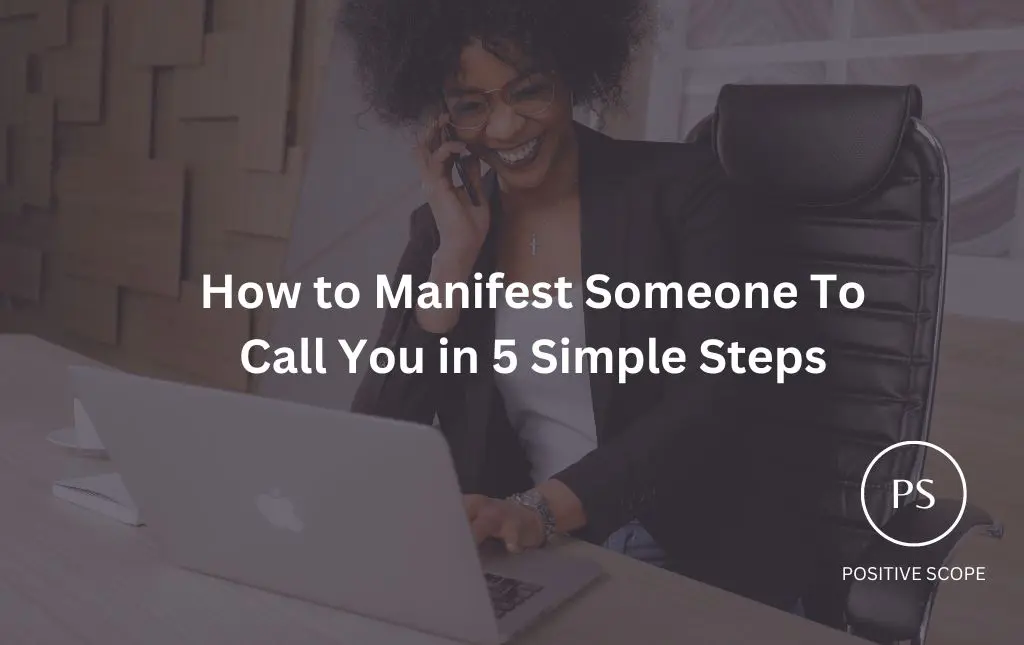 How to Manifest Someone To Call You in 5 Simple Steps
