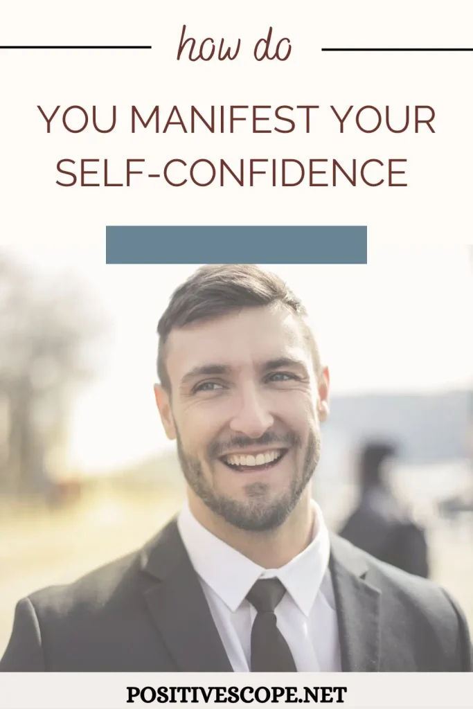 How Do You Manifest Your Self-Confidence 