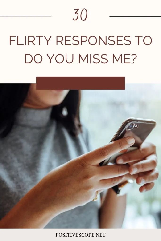 Flirty Responses to Do You Miss Me?