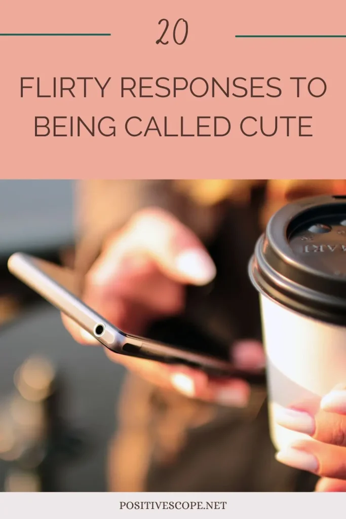 Flirty Responses to Being Called Cute over text