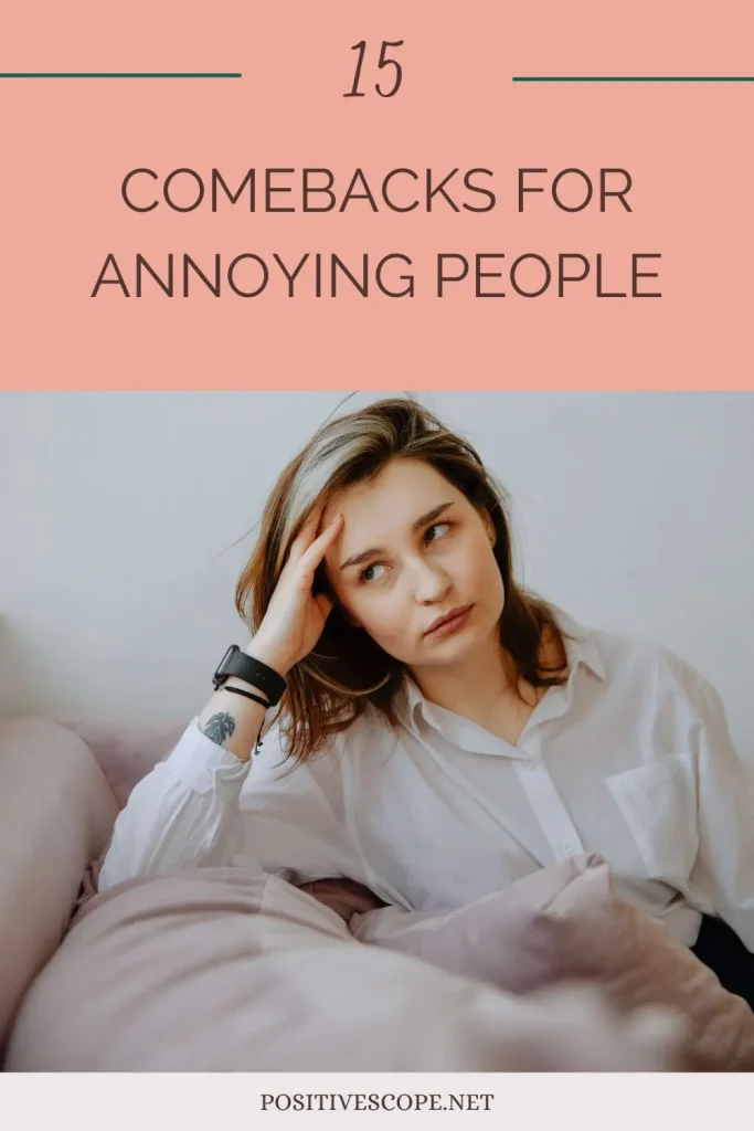 Comebacks for Annoying People