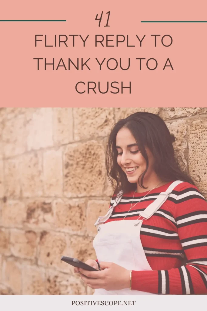 Flirty Reply To Thank You to a Crush