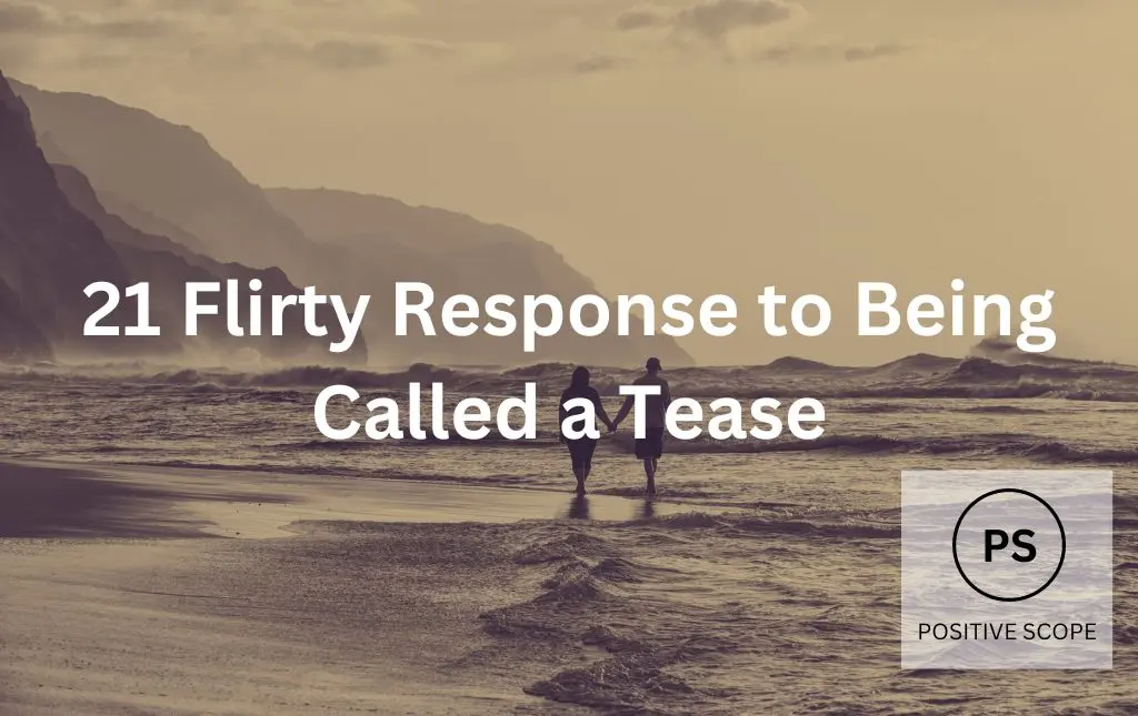 21 Flirty Response to Being Called a Tease
