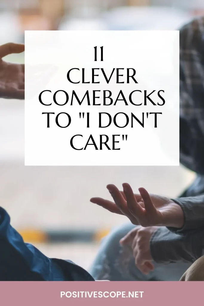 Comebacks to i don't care