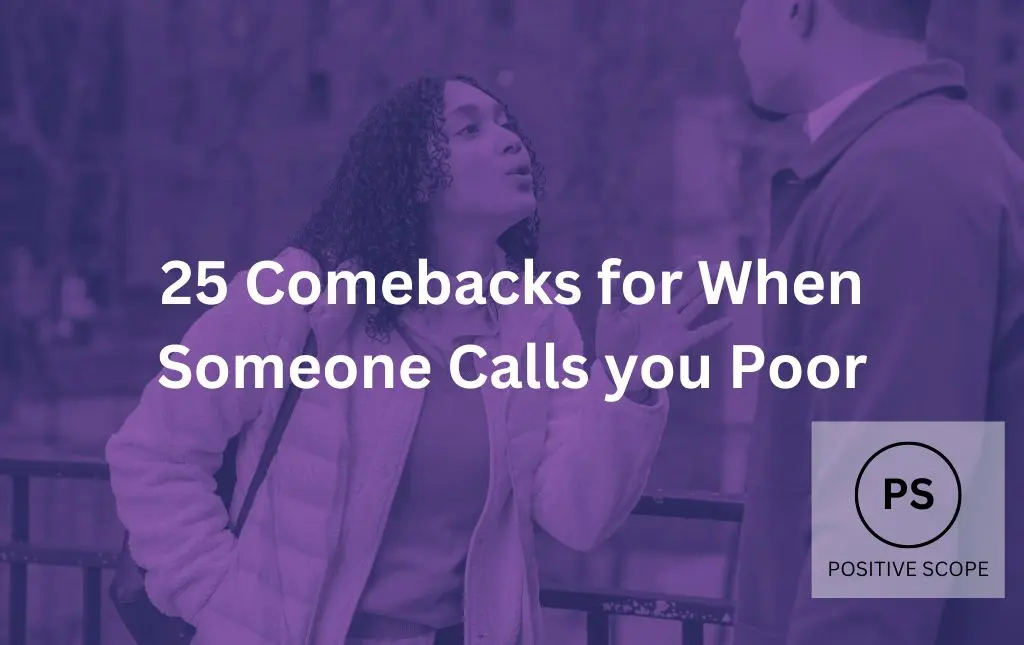 25-comebacks-for-when-someone-calls-you-poor-positive-scope