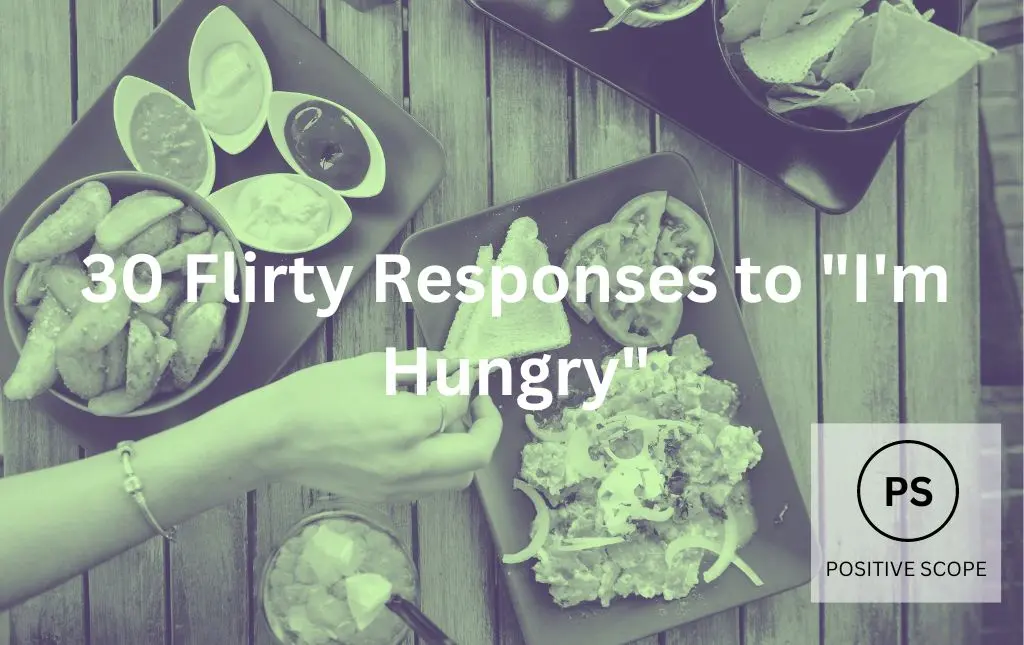 30 Flirty Responses to “I’m Hungry”