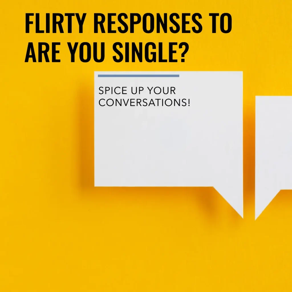 Flirty responses to are you single