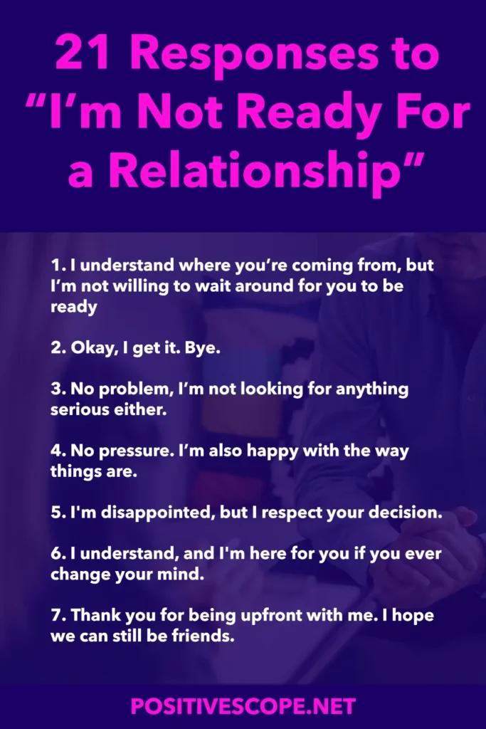 How to respond to I’m Not Ready For a Relationship