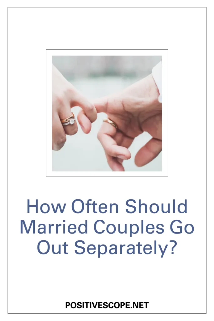 How often should married couples go out separately?