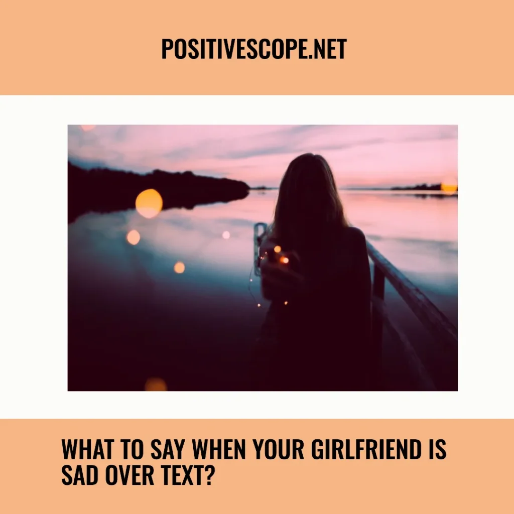 What to Say When Your Girlfriend is Sad Over Text?