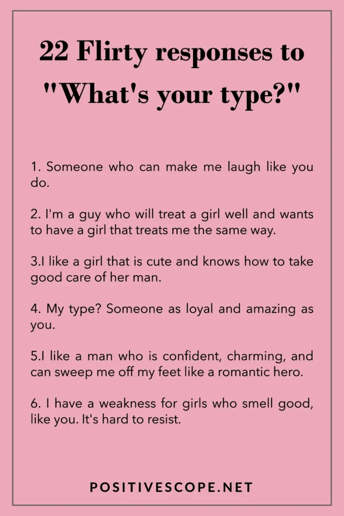 Flirty responses to "What's your type?"