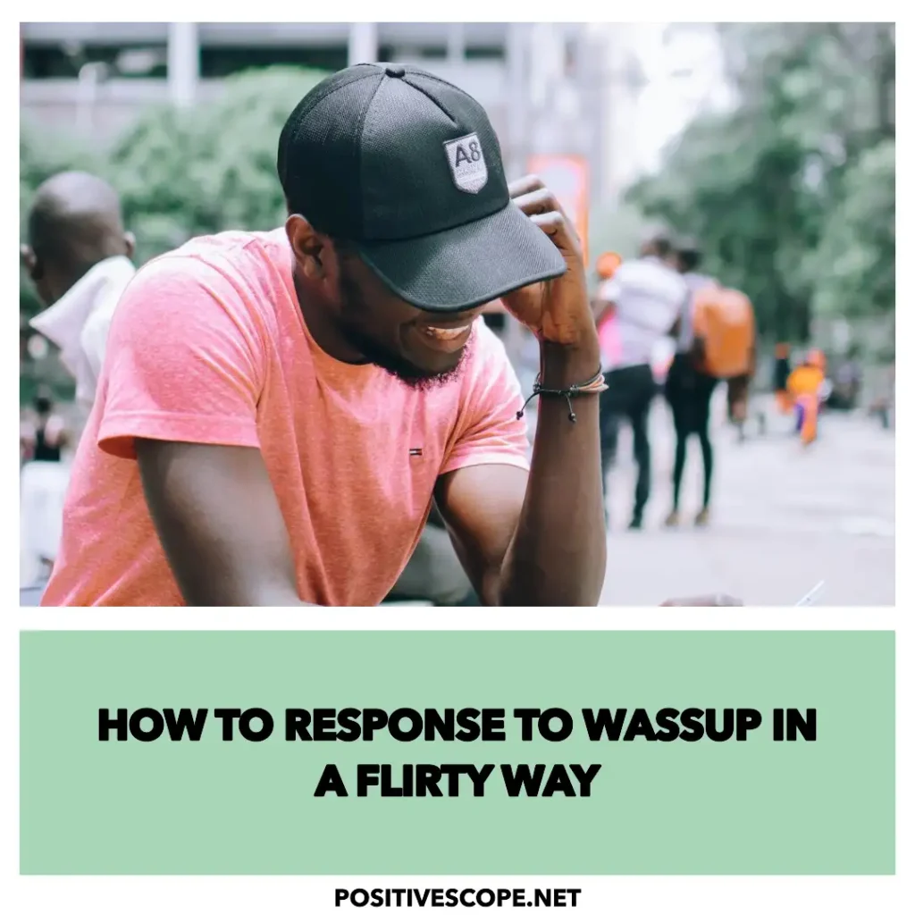 How To Response to Wassup in a Flirty Way
