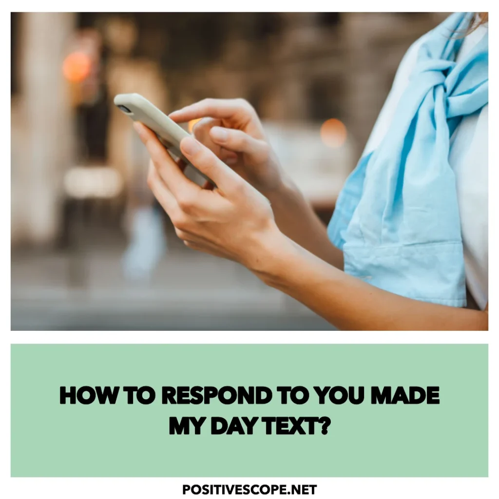 How to respond to You Made My Day text?