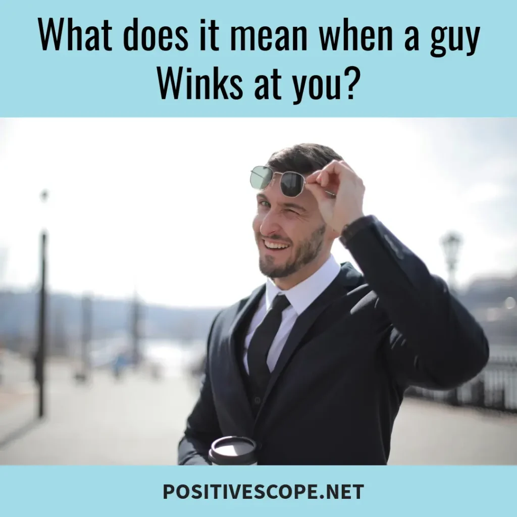 What does it mean when a guy Winks at you?