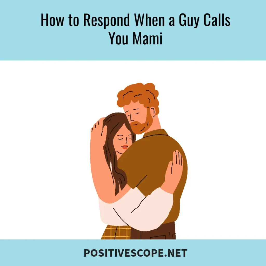 How to Respond When a Guy Calls You Mami