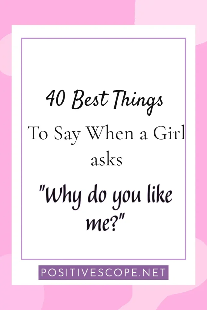 What To Answer When A Girl Asks Why Do You Like Me