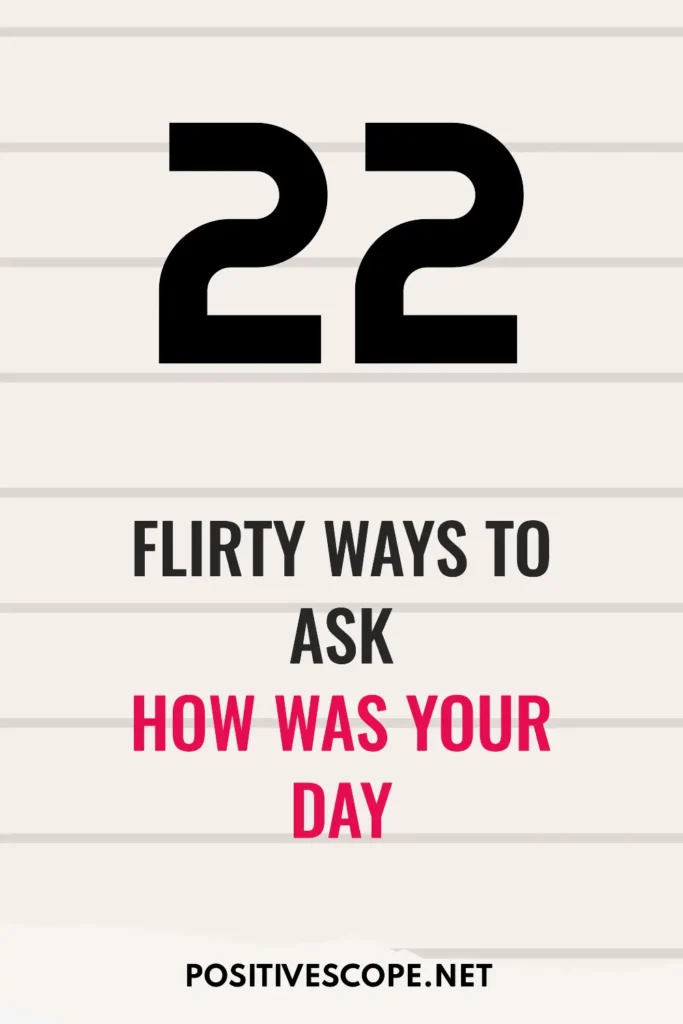 22 Flirty Ways To Ask How Was Your Day Positive Scope