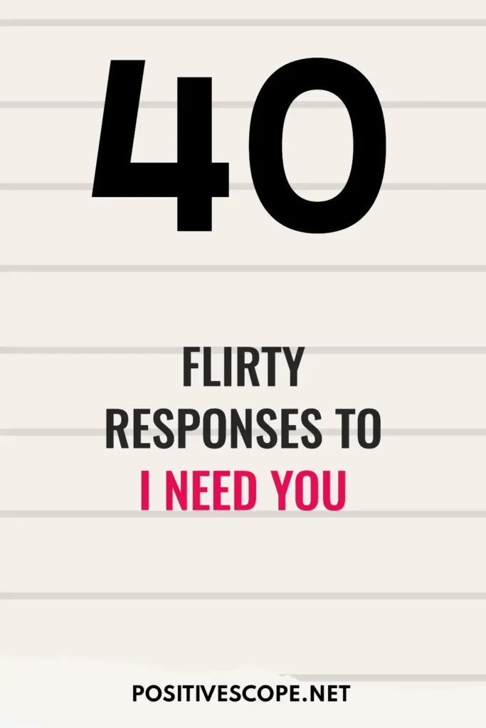 Flirty Responses to I Need You