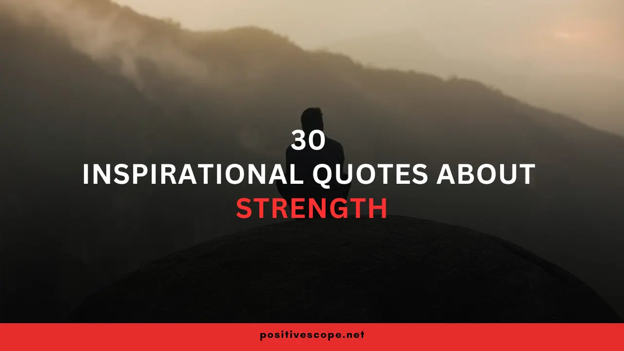 30 Inspirational Quotes About Strength