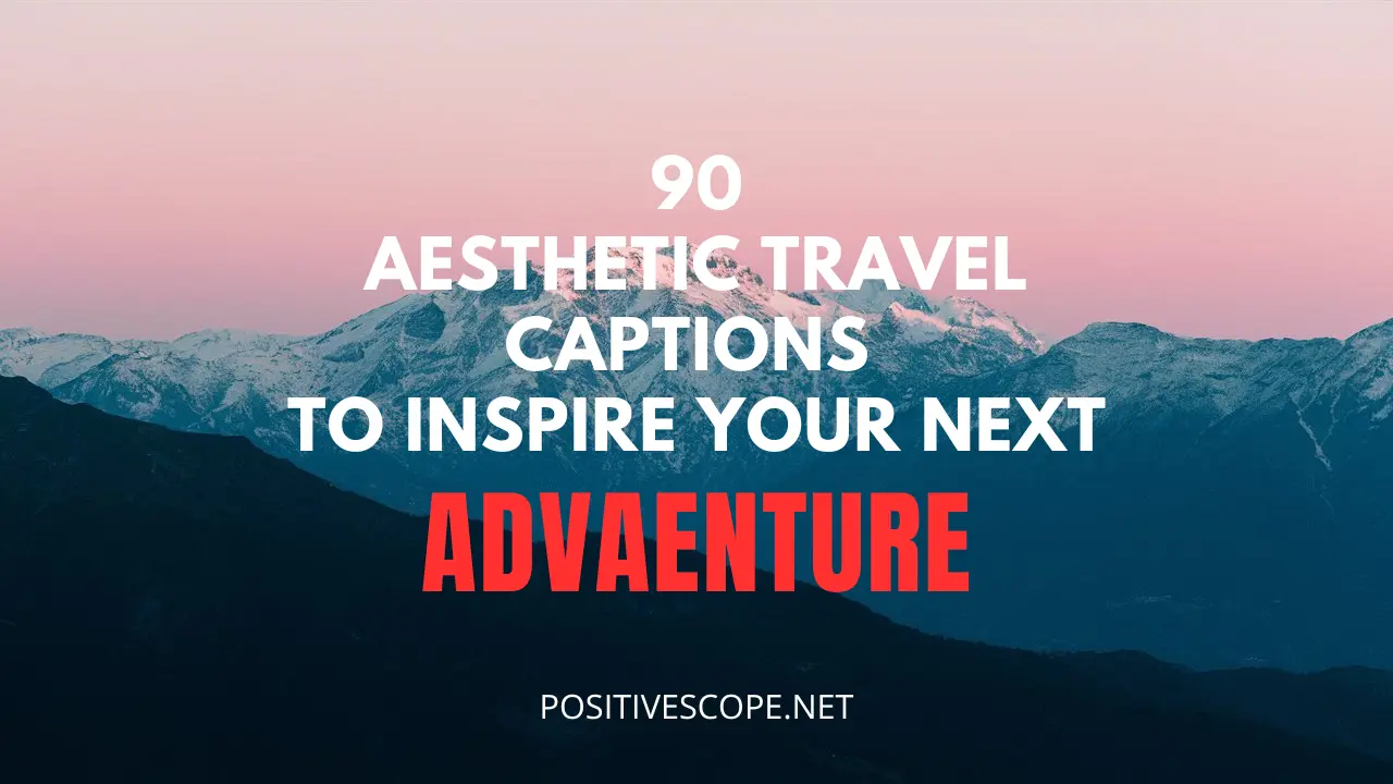 90 Aesthetic Travel Captions to Inspire Your Next Adventure