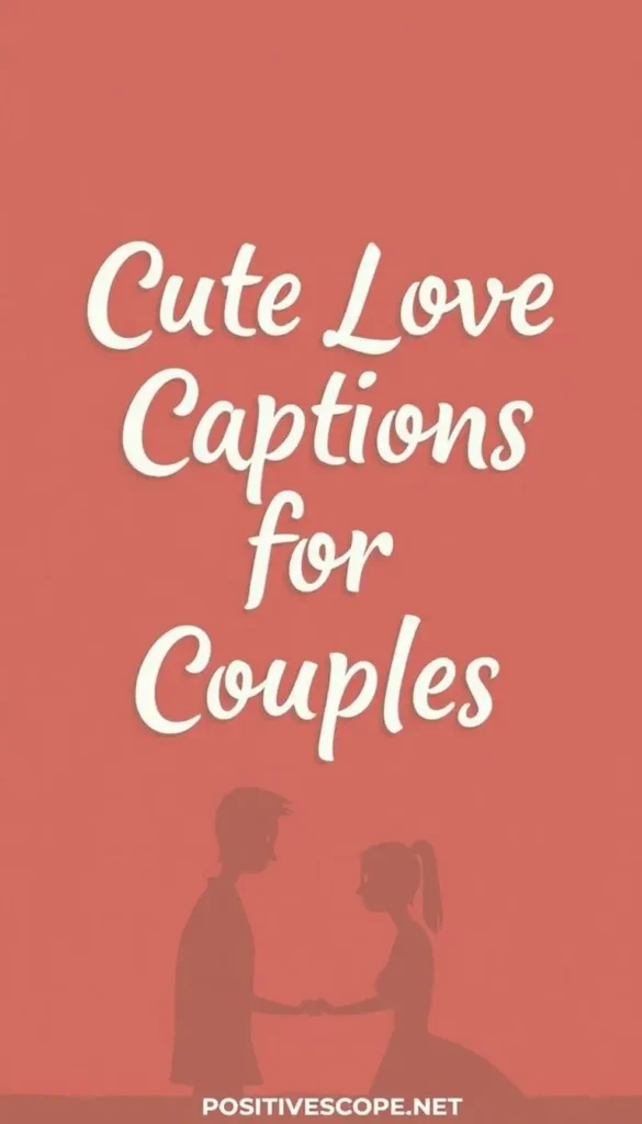 Cute Love Captions for Couples