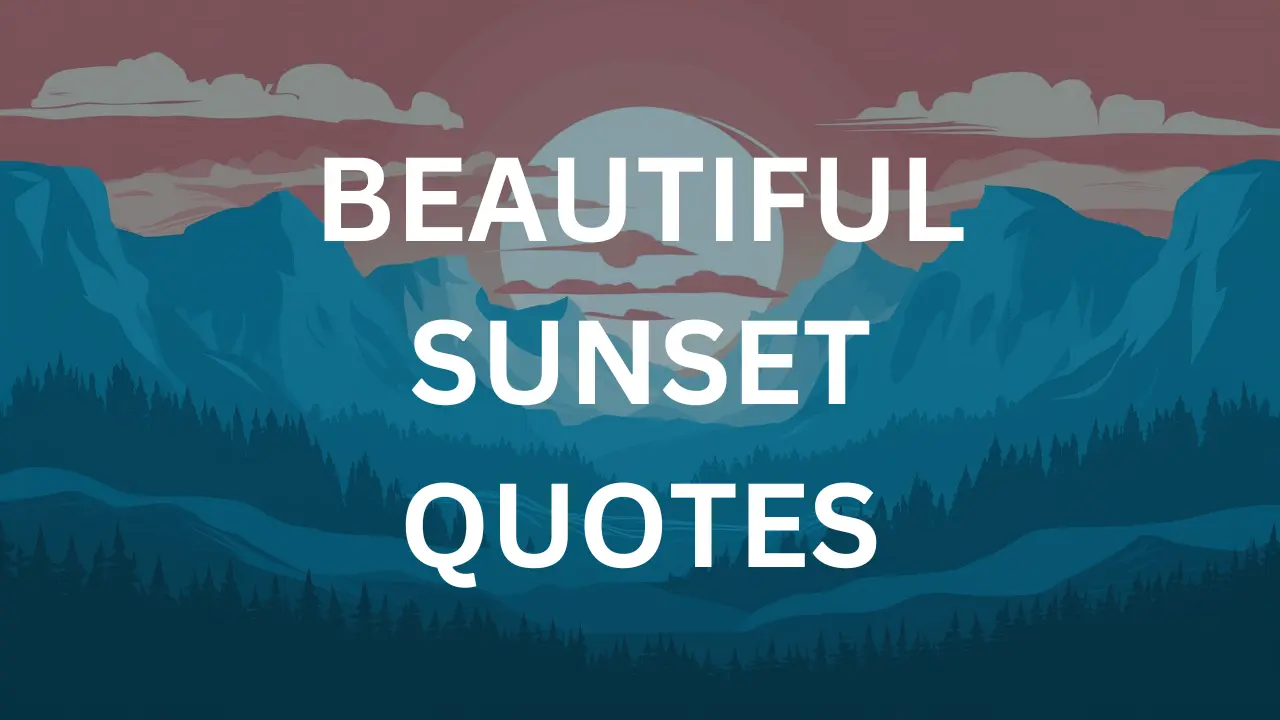 66 Short Beautiful Sunset Quotes to Reflect on your day