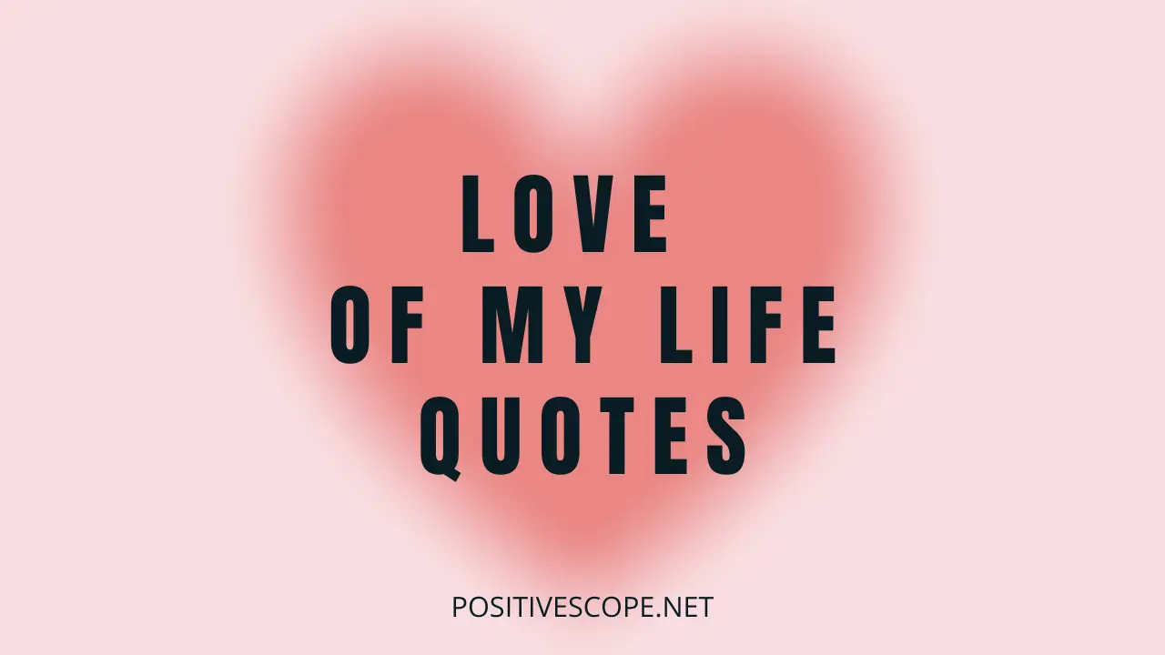 love of my life quotes