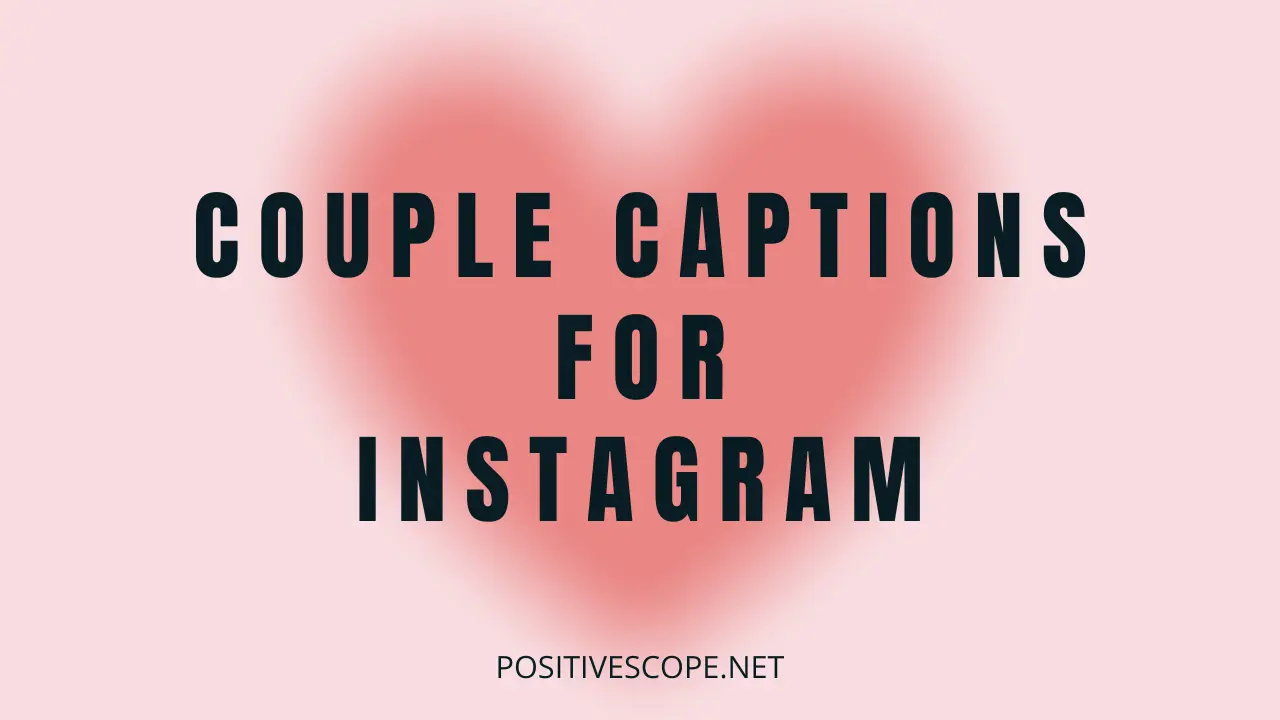 126 Couple Captions for Instagram For Your Pictures