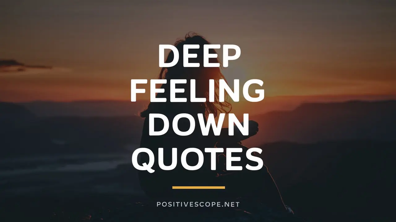 60 Deep Feeling Down Quotes for Comfort in Tough Times