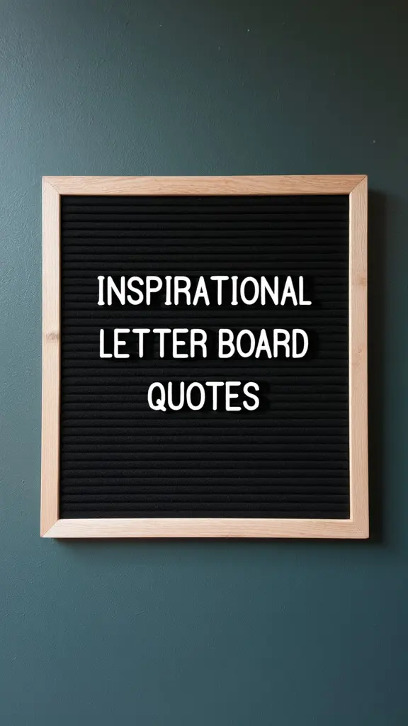  Inspirational Letter Board Quotes 