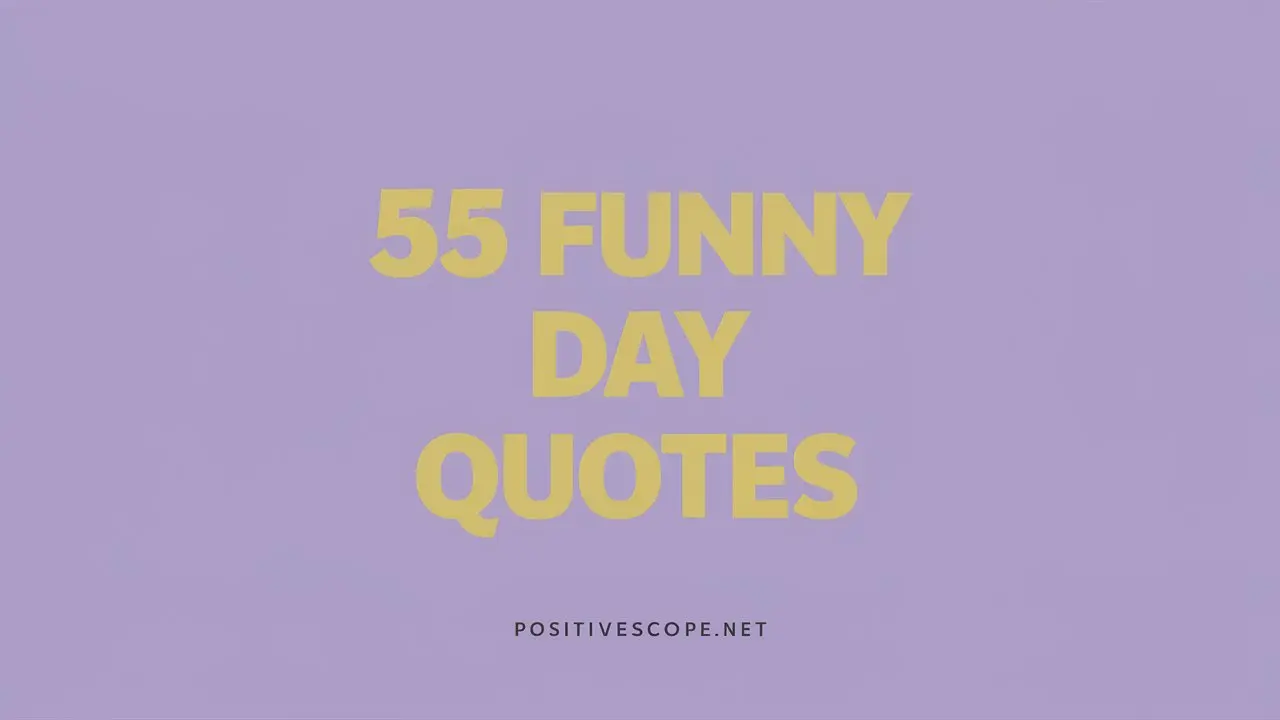 55 Funny day quotes that will add Cheer to Your Routine