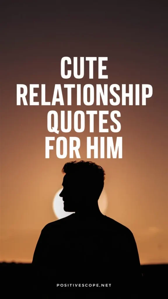 Cute Relationship Quotes for Him