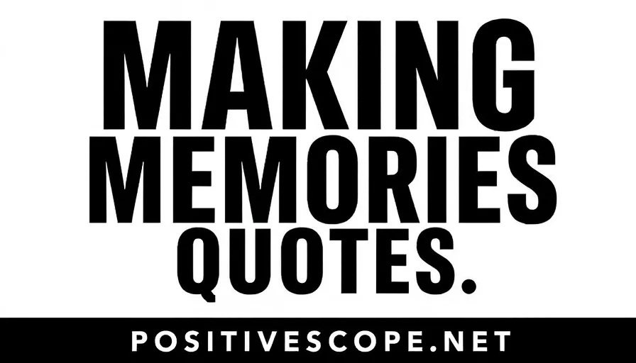 120 Making Memories Quotes for Instagram