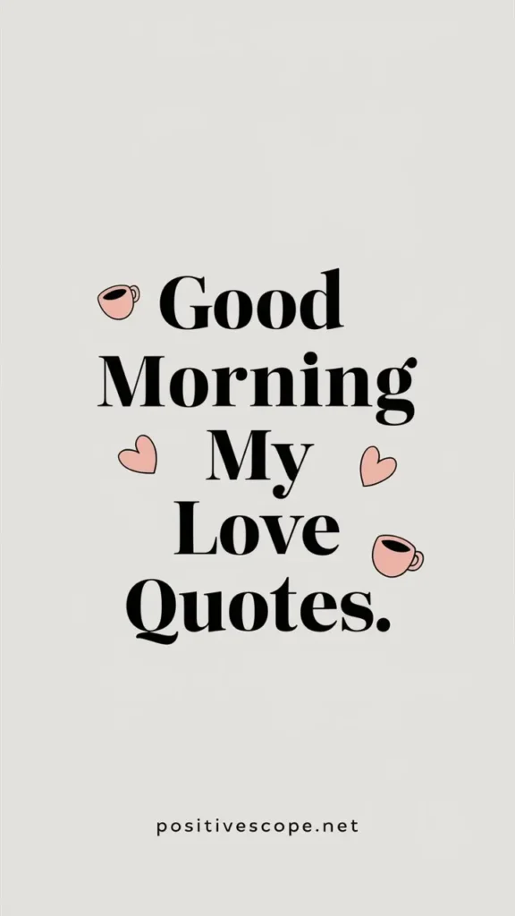 Good Morning My Love Quotes and Messages