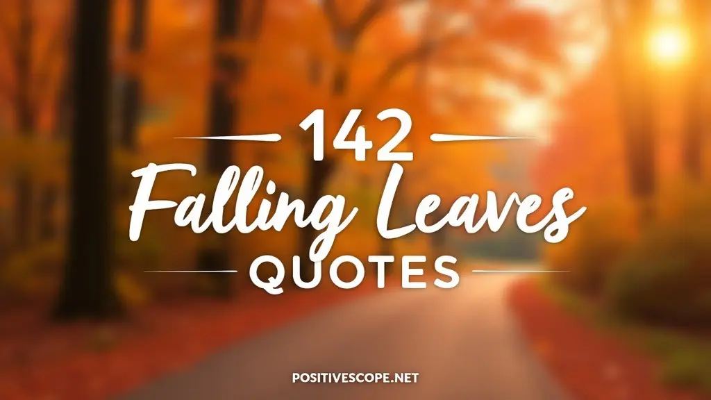 142 Falling Leaves Quotes: Celebrate the Season of Change