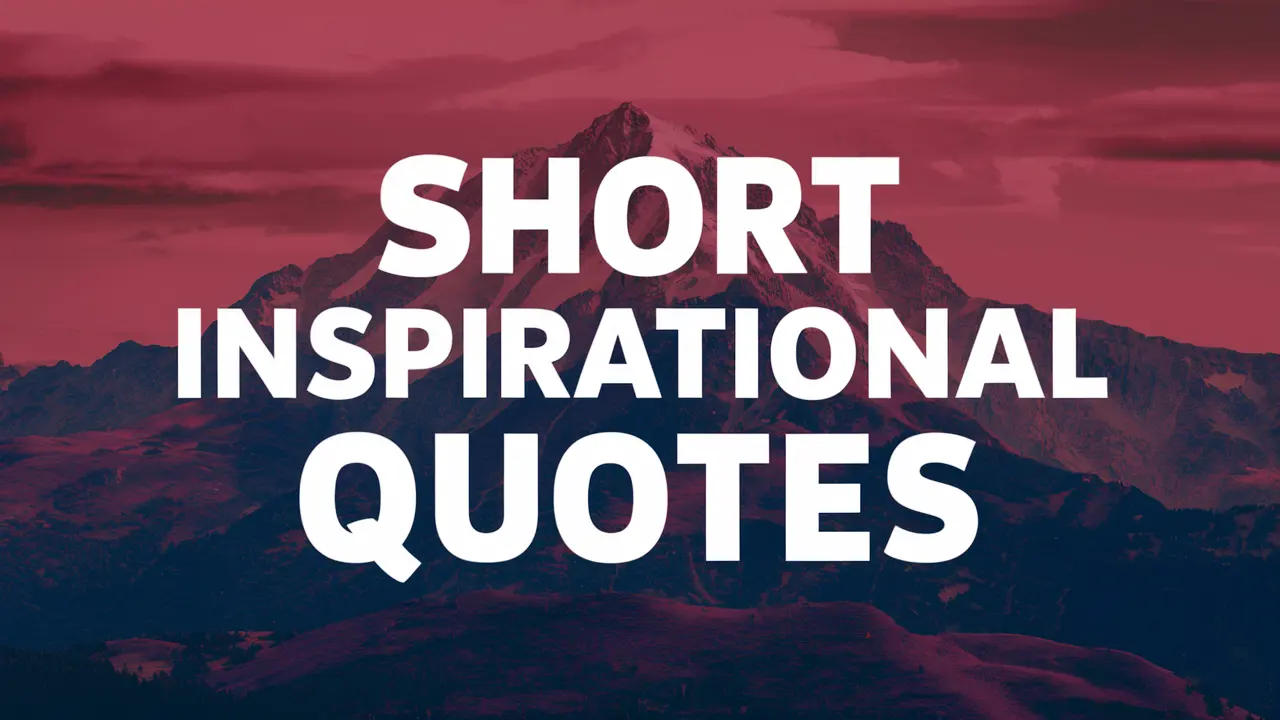 119 Short Inspirational Quotes for When You Need a Pick-Me-Up