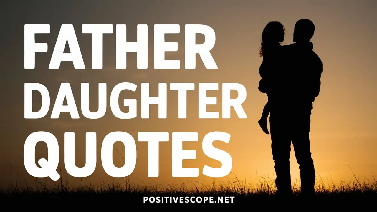 120 Father Daughter Quotes to Celebrate Dad’s Love