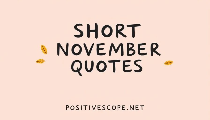 Short November Quotes: 200 Ways to Fall in Love with Autumn