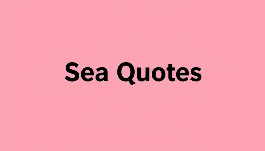 147 Ocean and Sea Quotes for Instagram Enthusiasts